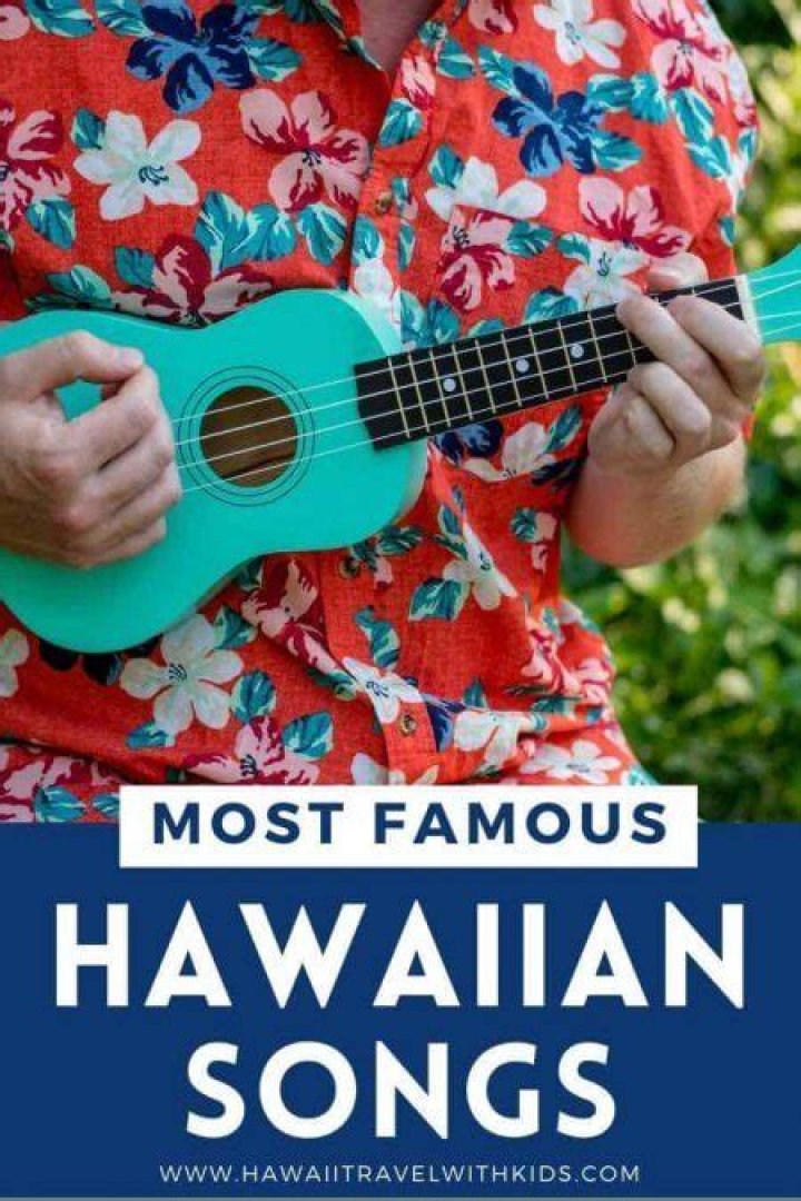 Discovering The Soul Of The Islands: Famous Hawaiian Songs