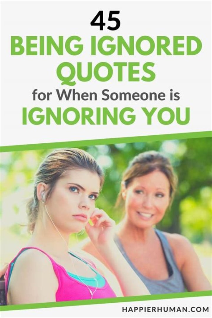 Embracing Self-Worth: The Power Of "Ignore Those Who Ignore You" Quotes