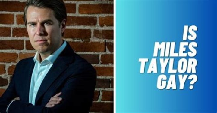 Exploring The Question: Is Miles Taylor Gay?